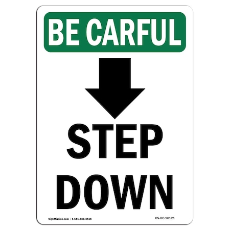 OSHA BE CAREFUL Sign, Step Down Down Arrow W/ Symbol, 18in X 12in Aluminum